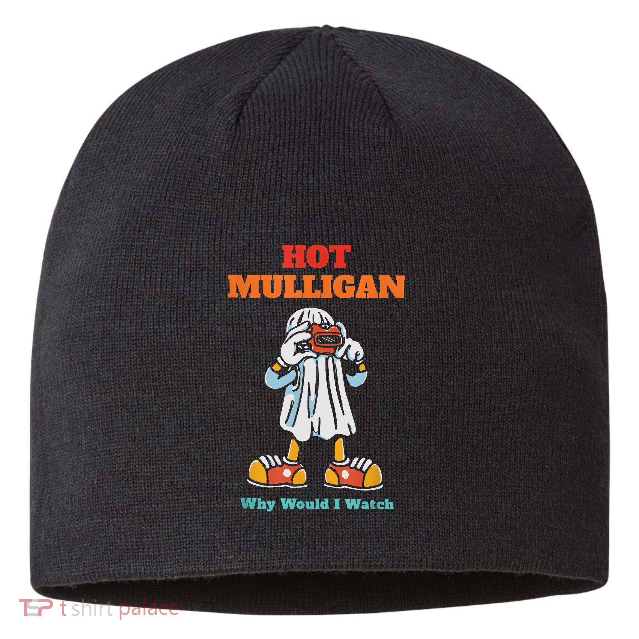 Funny Hot Mulligan Why Would I Watch Sustainable Beanie