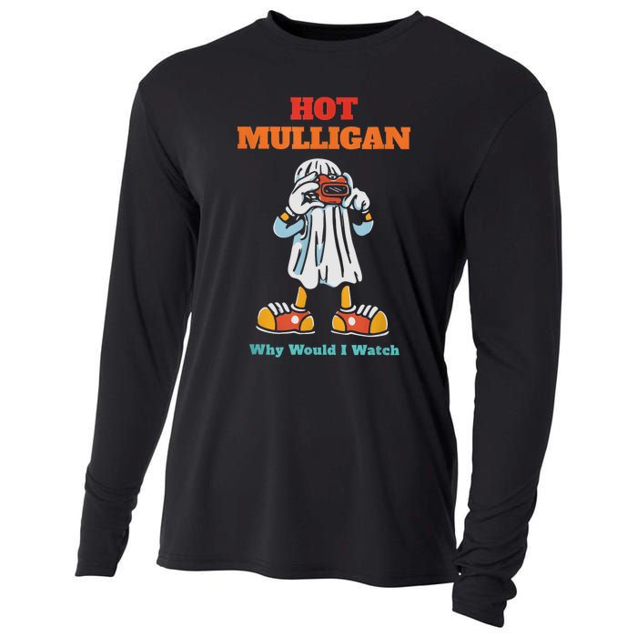 Funny Hot Mulligan Why Would I Watch Cooling Performance Long Sleeve Crew