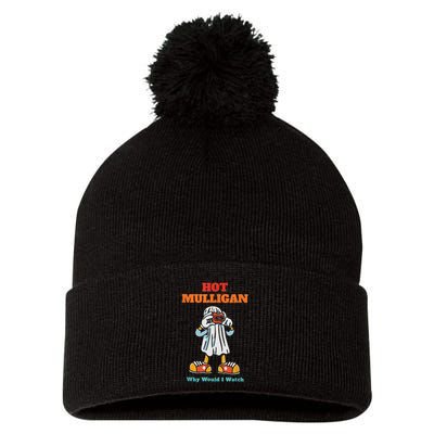 Funny Hot Mulligan Why Would I Watch Pom Pom 12in Knit Beanie