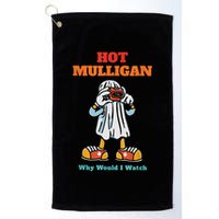 Funny Hot Mulligan Why Would I Watch Golf Towel