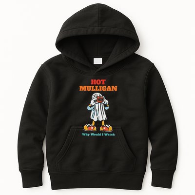 Funny Hot Mulligan Why Would I Watch Kids Hoodie