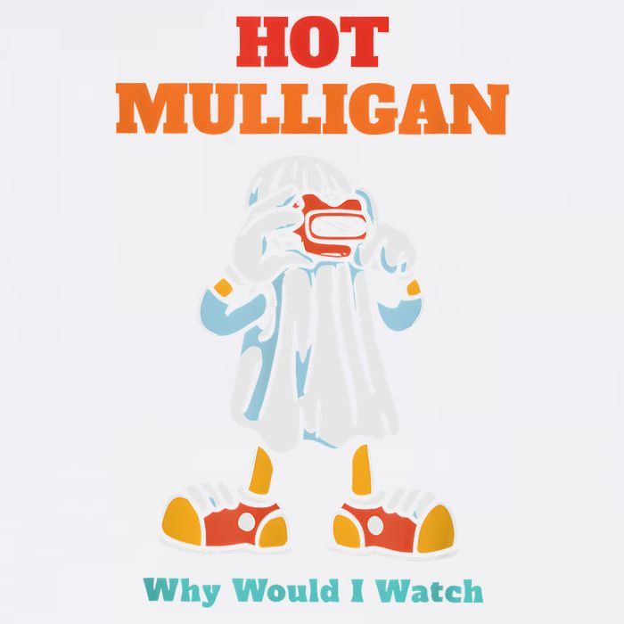 Funny Hot Mulligan Why Would I Watch Garment-Dyed Sweatshirt