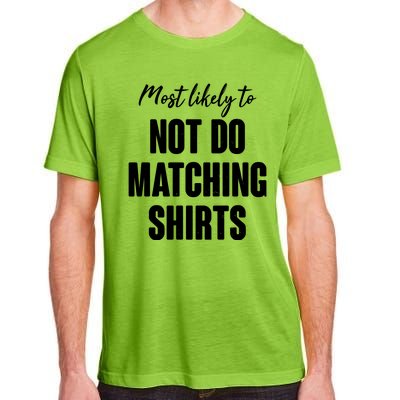 Funny Holiday Most Likely To Not Do Matching Shirts Adult ChromaSoft Performance T-Shirt