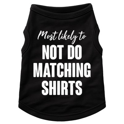 Funny Holiday Most Likely To Not Do Matching Shirts Doggie Tank