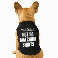 Funny Holiday Most Likely To Not Do Matching Shirts Doggie Tank