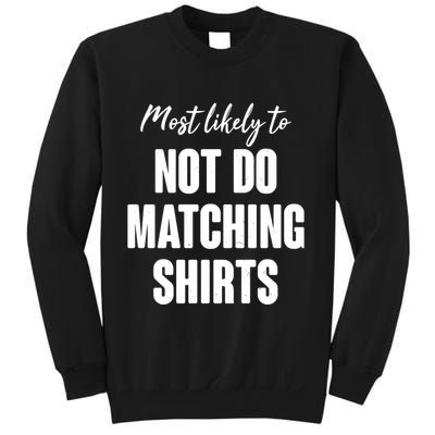 Funny Holiday Most Likely To Not Do Matching Shirts Sweatshirt