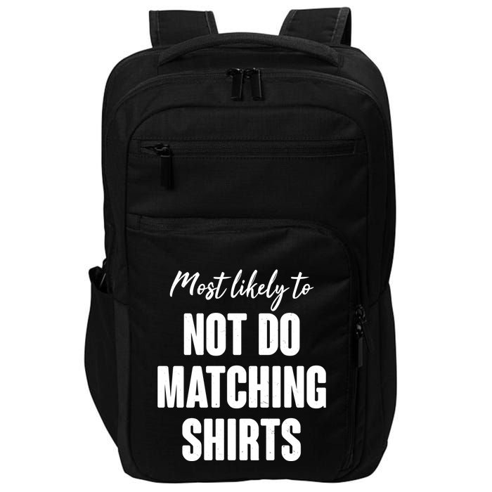 Funny Holiday Most Likely To Not Do Matching Shirts Impact Tech Backpack