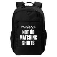 Funny Holiday Most Likely To Not Do Matching Shirts Backpack
