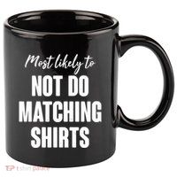 Funny Holiday Most Likely To Not Do Matching Shirts 11oz C Handle Ceramic Mug