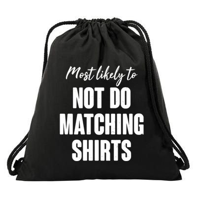 Funny Holiday Most Likely To Not Do Matching Shirts Drawstring Bag