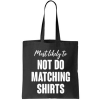 Funny Holiday Most Likely To Not Do Matching Shirts Bag