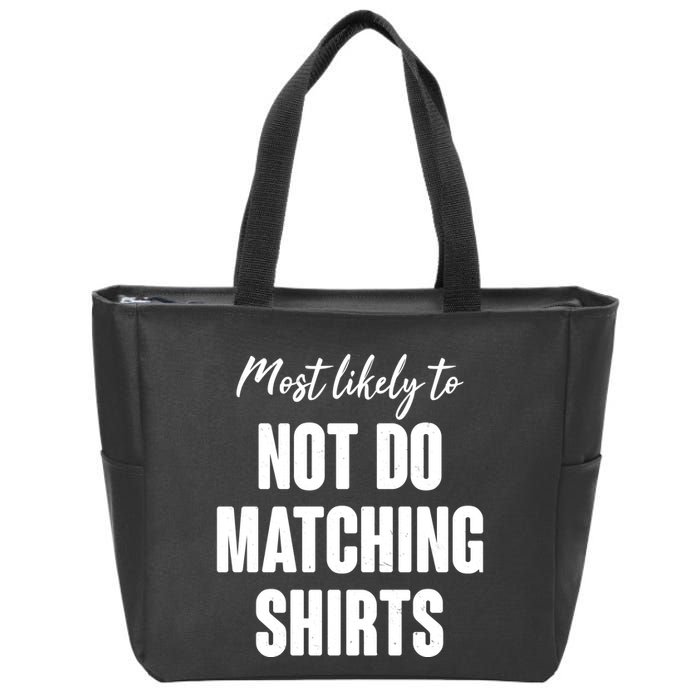 Funny Holiday Most Likely To Not Do Matching Shirts Zip Tote Bag
