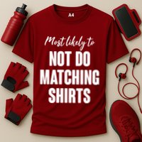 Funny Holiday Most Likely To Not Do Matching Shirts Performance Shirt