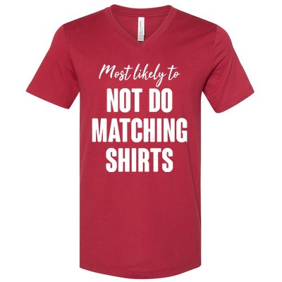 Funny Holiday Most Likely To Not Do Matching Shirts V-Neck T-Shirt