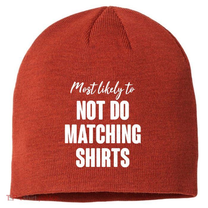 Funny Holiday Most Likely To Not Do Matching Shirts Sustainable Beanie