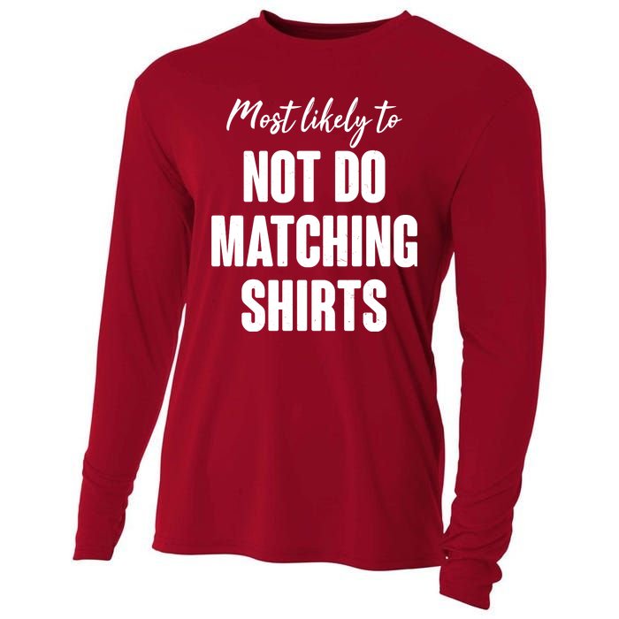 Funny Holiday Most Likely To Not Do Matching Shirts Cooling Performance Long Sleeve Crew