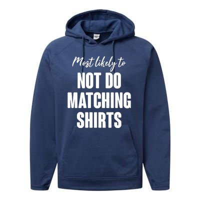 Funny Holiday Most Likely To Not Do Matching Shirts Performance Fleece Hoodie