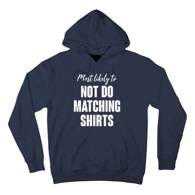 Funny Holiday Most Likely To Not Do Matching Shirts Hoodie