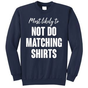 Funny Holiday Most Likely To Not Do Matching Shirts Sweatshirt