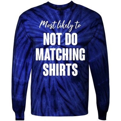 Funny Holiday Most Likely To Not Do Matching Shirts Tie-Dye Long Sleeve Shirt