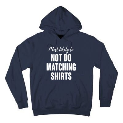 Funny Holiday Most Likely To Not Do Matching Shirts Tall Hoodie