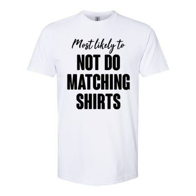 Funny Holiday Most Likely To Not Do Matching Shirts Softstyle CVC T-Shirt