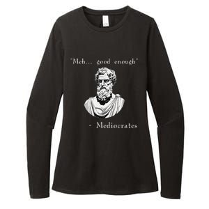 Funny History Meme Good Enough Philosopher Mediocrates Womens CVC Long Sleeve Shirt