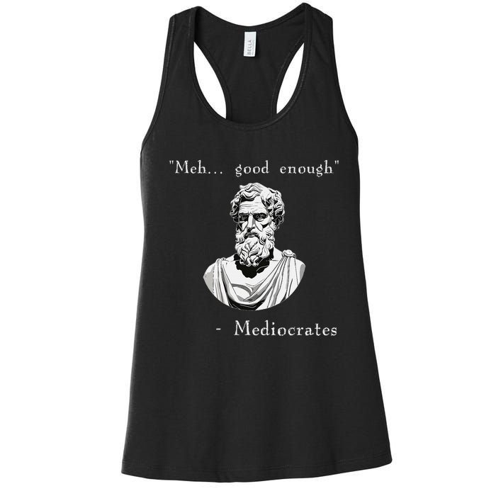 Funny History Meme Good Enough Philosopher Mediocrates Women's Racerback Tank