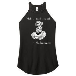 Funny History Meme Good Enough Philosopher Mediocrates Women’s Perfect Tri Rocker Tank