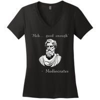 Funny History Meme Good Enough Philosopher Mediocrates Women's V-Neck T-Shirt