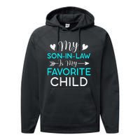 Family Humor My Son In Law Is My Favorite Child Gift Performance Fleece Hoodie