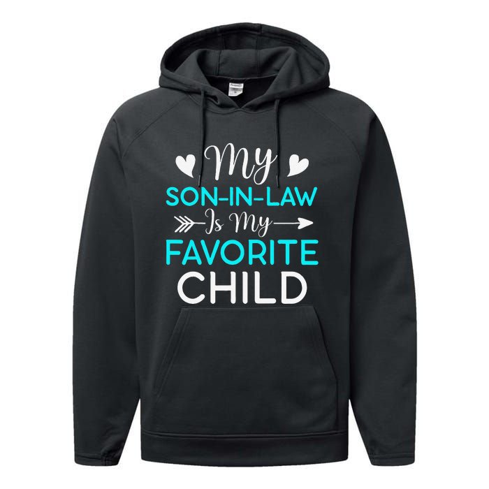 Family Humor My Son In Law Is My Favorite Child Gift Performance Fleece Hoodie