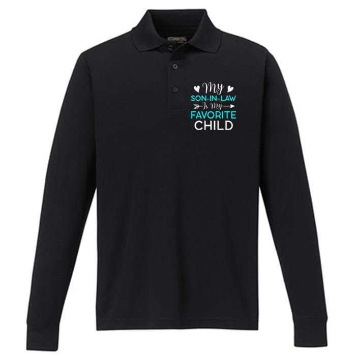 Family Humor My Son In Law Is My Favorite Child Gift Performance Long Sleeve Polo