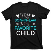 Family Humor My Son In Law Is My Favorite Child Gift T-Shirt