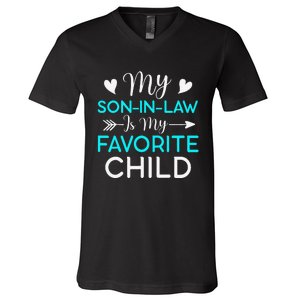 Family Humor My Son In Law Is My Favorite Child Gift V-Neck T-Shirt