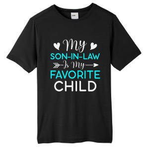 Family Humor My Son In Law Is My Favorite Child Gift Tall Fusion ChromaSoft Performance T-Shirt