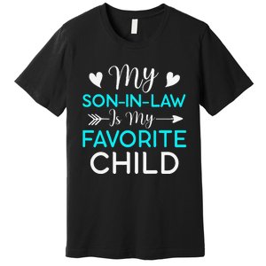 Family Humor My Son In Law Is My Favorite Child Gift Premium T-Shirt