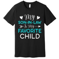 Family Humor My Son In Law Is My Favorite Child Gift Premium T-Shirt