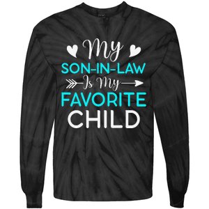 Family Humor My Son In Law Is My Favorite Child Gift Tie-Dye Long Sleeve Shirt