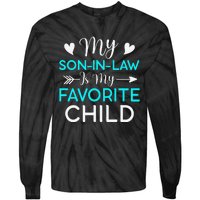 Family Humor My Son In Law Is My Favorite Child Gift Tie-Dye Long Sleeve Shirt