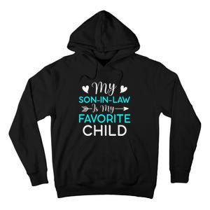 Family Humor My Son In Law Is My Favorite Child Gift Tall Hoodie