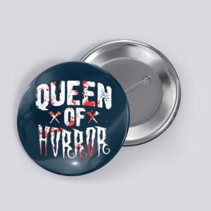 Funny Horror Movie Gift Scary Queen Of Horror Button