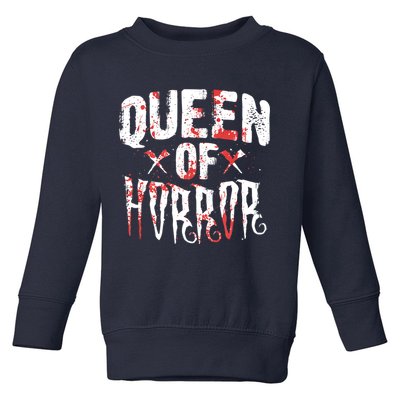Funny Horror Movie Gift Scary Queen Of Horror Toddler Sweatshirt