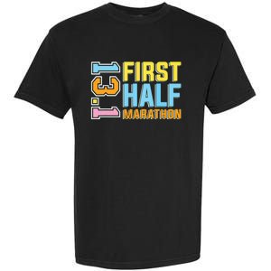 First Half Marathon 131 Trail Runner Training Half Marathon Garment-Dyed Heavyweight T-Shirt