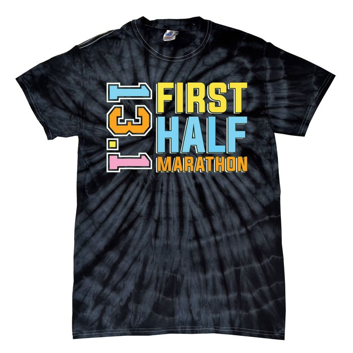 First Half Marathon 131 Trail Runner Training Half Marathon Tie-Dye T-Shirt