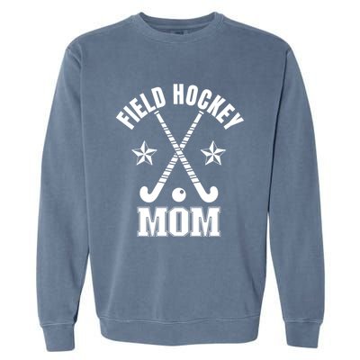 Field Hockey Mom Cute Gift Garment-Dyed Sweatshirt