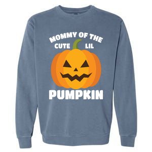 Funny Halloween Mommy Of The Cute Lil Pumpkin Funny Gift Garment-Dyed Sweatshirt