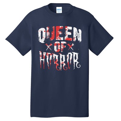 Funny Horror Movie Gift Scary Queen Of Horror Mother's Day Tall T-Shirt