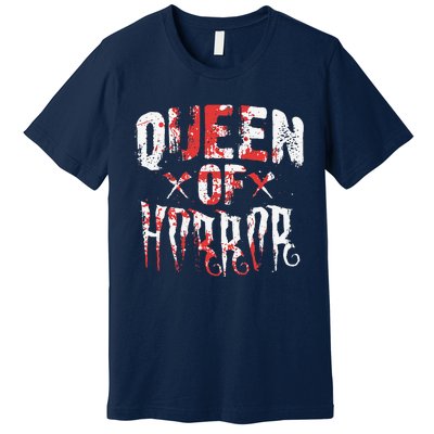 Funny Horror Movie Gift Scary Queen Of Horror Mother's Day Premium T-Shirt