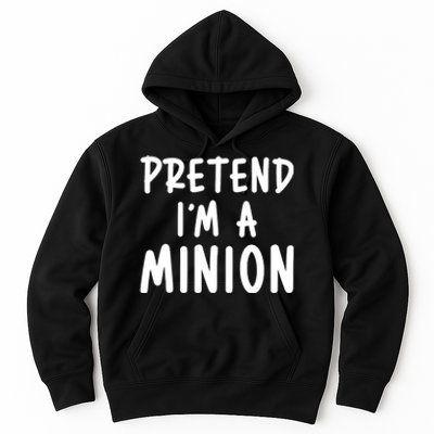 Funny Halloween Minion Pretend Im A Minion Costume Party Gift Hoodie